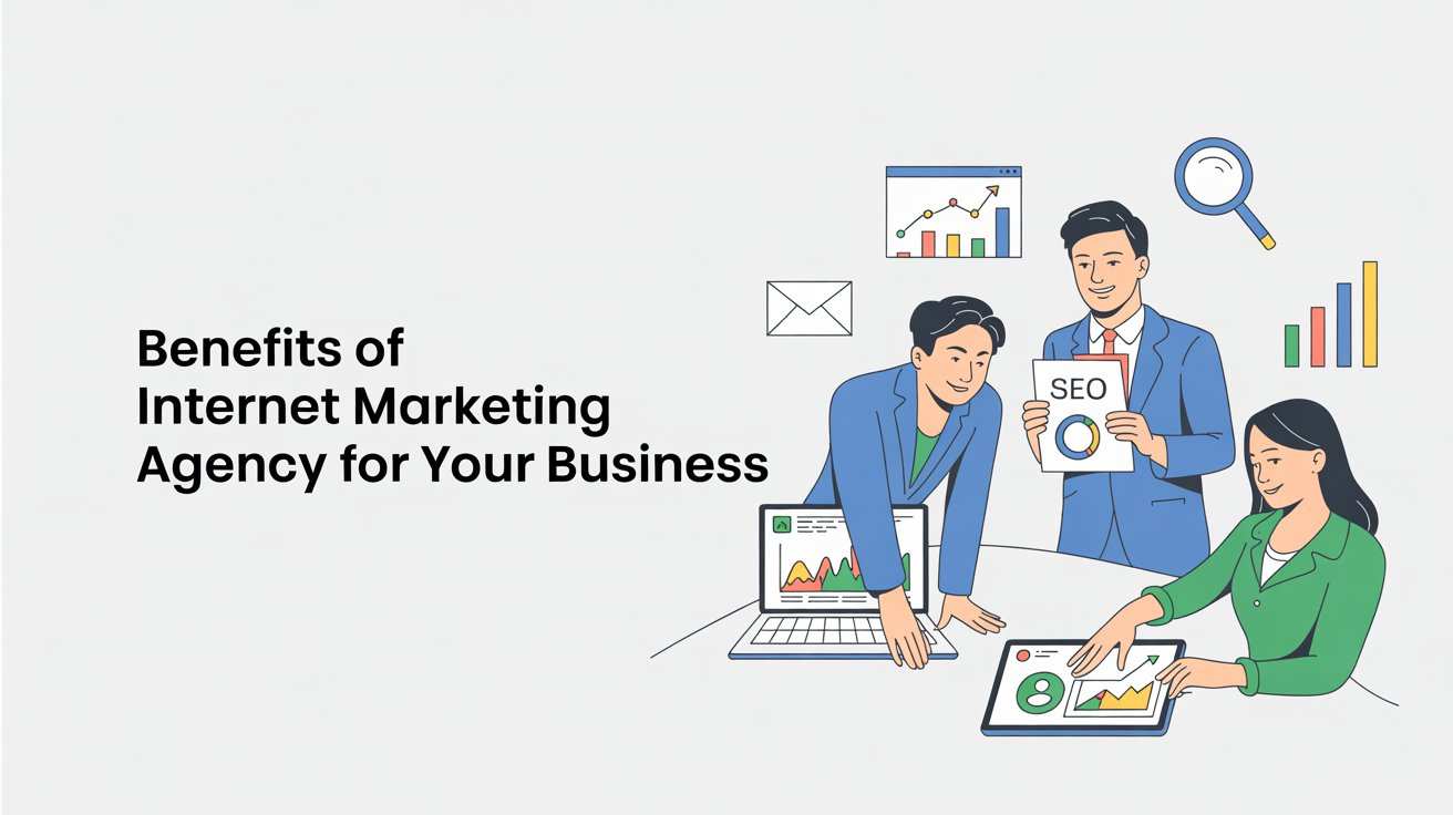 Benefits Of Internet Marketing Agency For Your Business